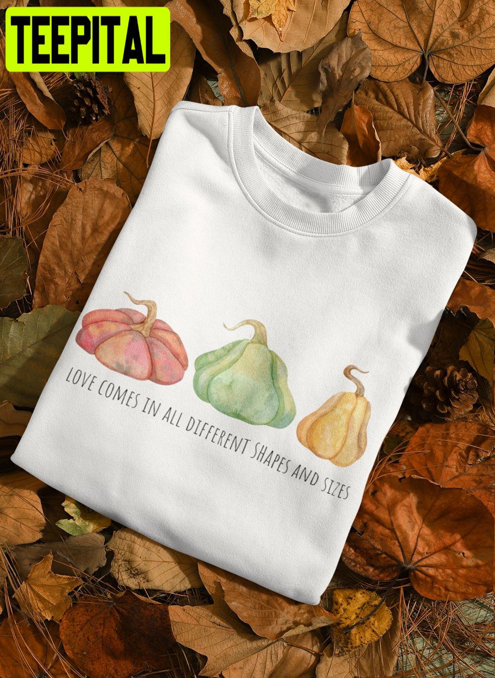 Love Omes In All Different Shapes And Sizes Pumpkin Unisex T-Shirt Love Omes In All Different Shapes And Sizes Pumpkin Unisex T-Shirt