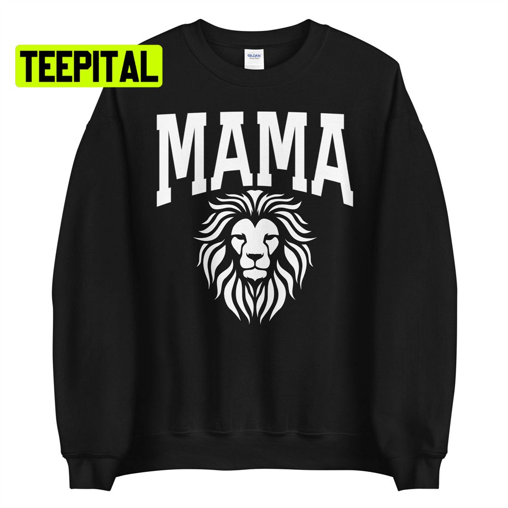 Mama Lion Unsiex T-Shirt Mama Lion Unsiex T-Shirt
