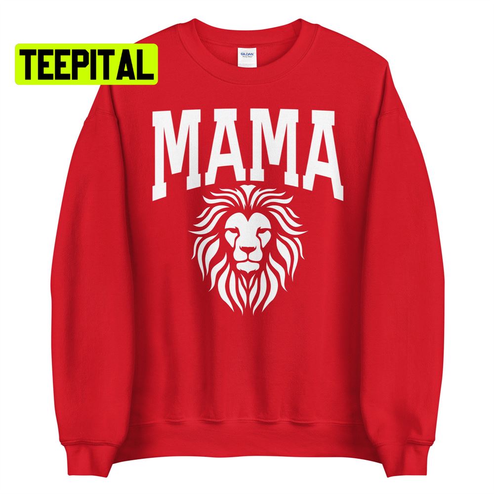Mama Lion Unsiex T-Shirt Mama Lion Unsiex T-Shirt