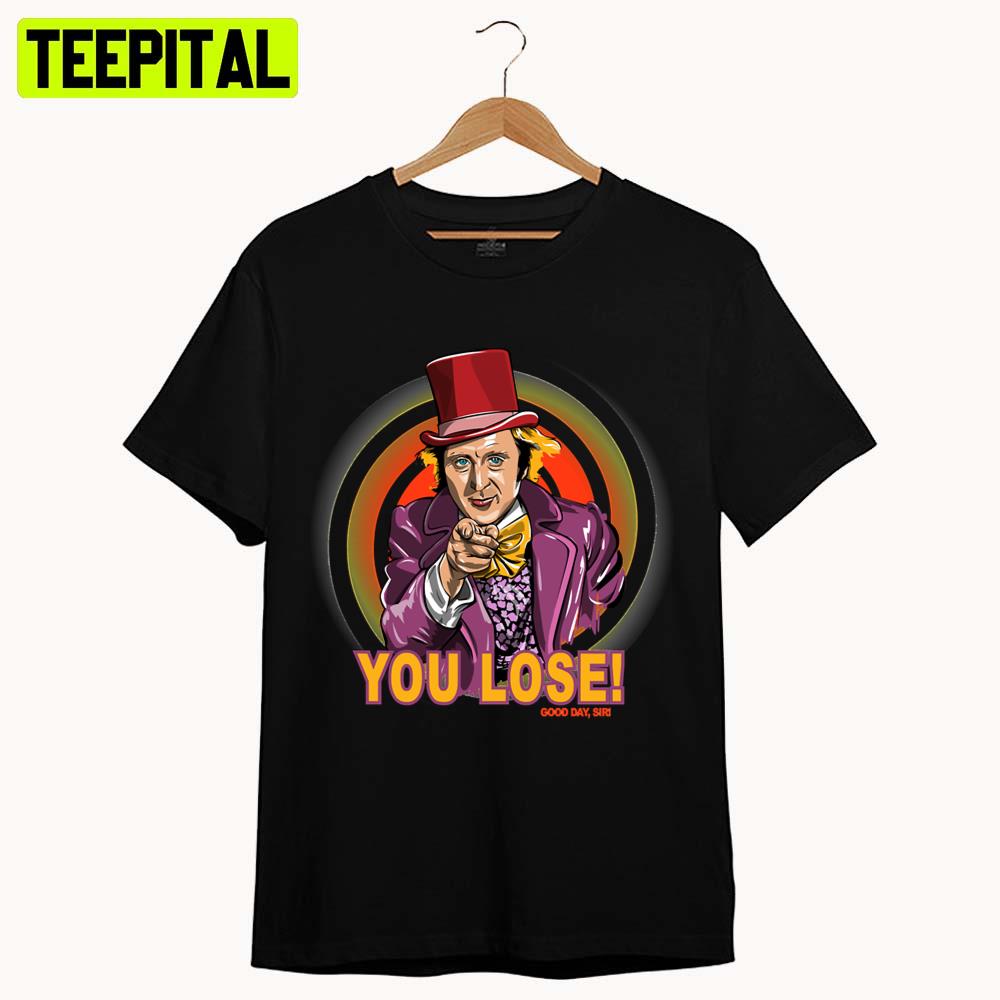 Mens Funny Willy Wonka You Lose Animated Art Unisex T-Shirt Mens Funny Willy Wonka You Lose Animated Art Unisex T-Shirt