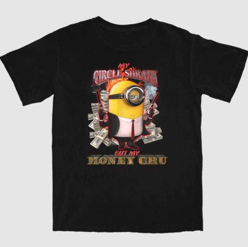 My Circle Shrank But My Money Gru Funny Money Minions 2022 Unisex T-Shirt