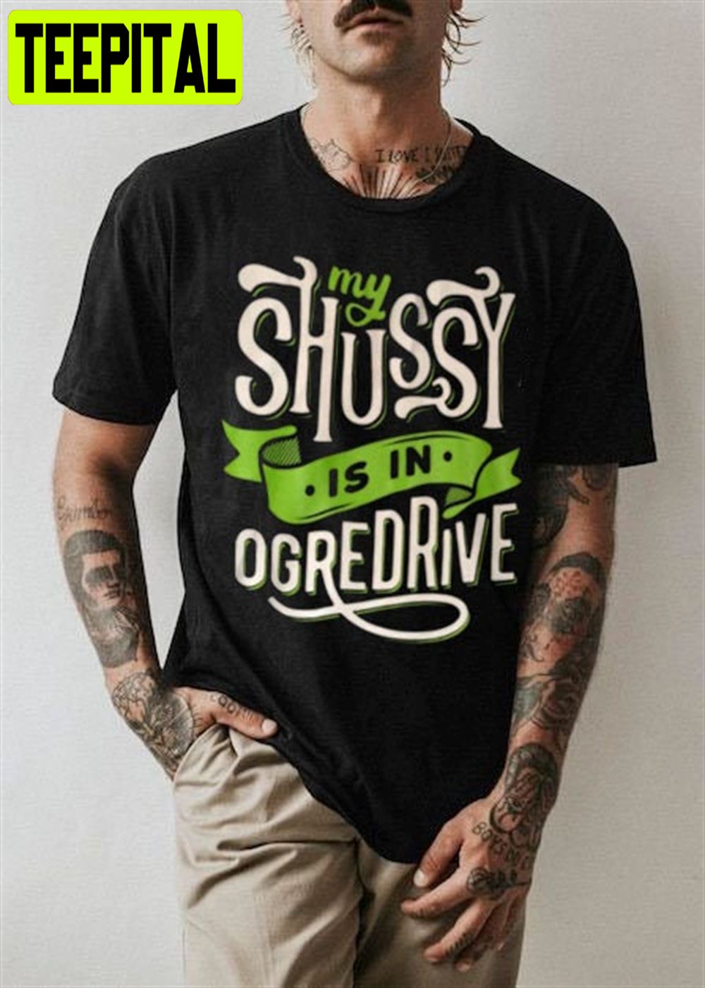 My Shussy Is In Ogredrive Unisex T-Shirt My Shussy Is In Ogredrive Unisex T-Shirt