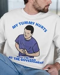 My Tummy Hurts And I'm Mad At The Government Social Anxiety Quote Trending Unisex T-Shirt My Tummy Hurts And I'm Mad At The Government Social Anxiety Quote Trending Unisex T-Shirt
