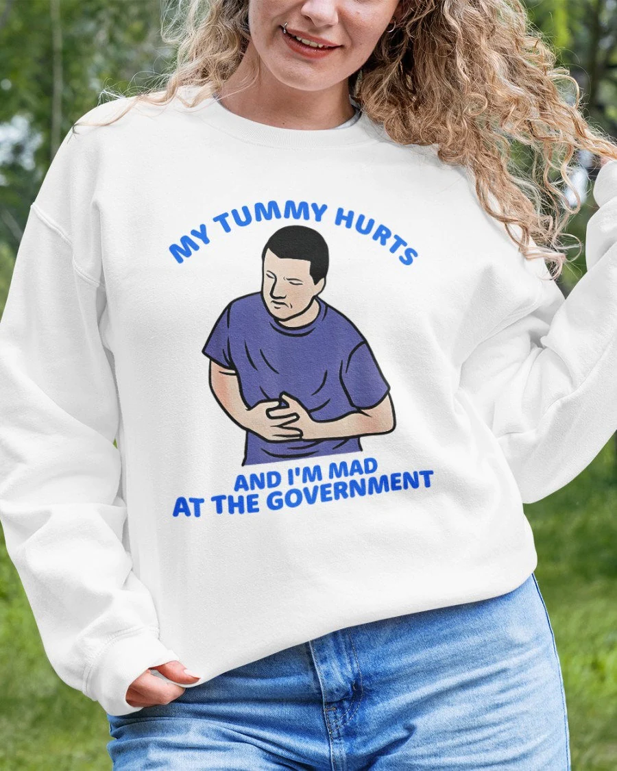 My Tummy Hurts And I'm Mad At The Government Social Anxiety Quote Trending Unisex T-Shirt My Tummy Hurts And I'm Mad At The Government Social Anxiety Quote Trending Unisex T-Shirt