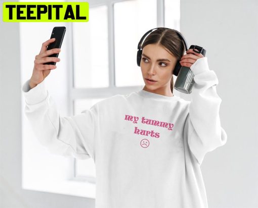 My Tummy Hurts Unisex T-Shirt