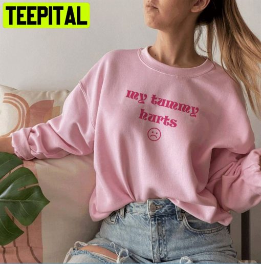 My Tummy Hurts Unisex T-Shirt