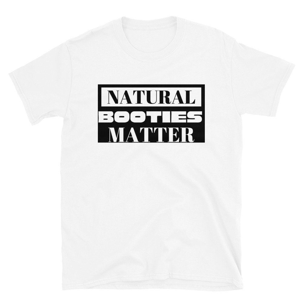 Natural Booties Matter T-Shirt Natural Booties Matter T-Shirt