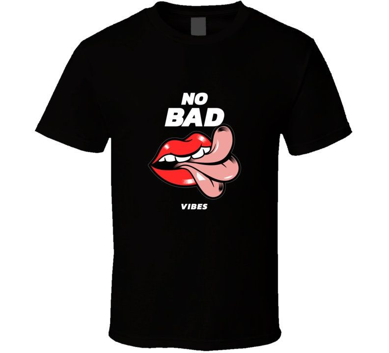 No Bad Vibes T-Shirt No Bad Vibes T-Shirt