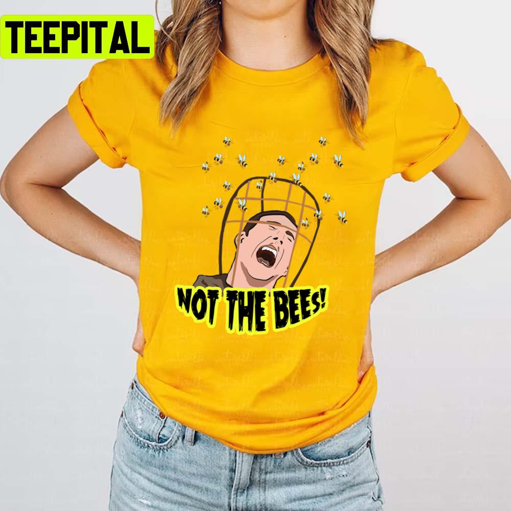 Not The Bees Funny Trending Save The Bees Unisex T-Shirt Not The Bees Funny Trending Save The Bees Unisex T-Shirt