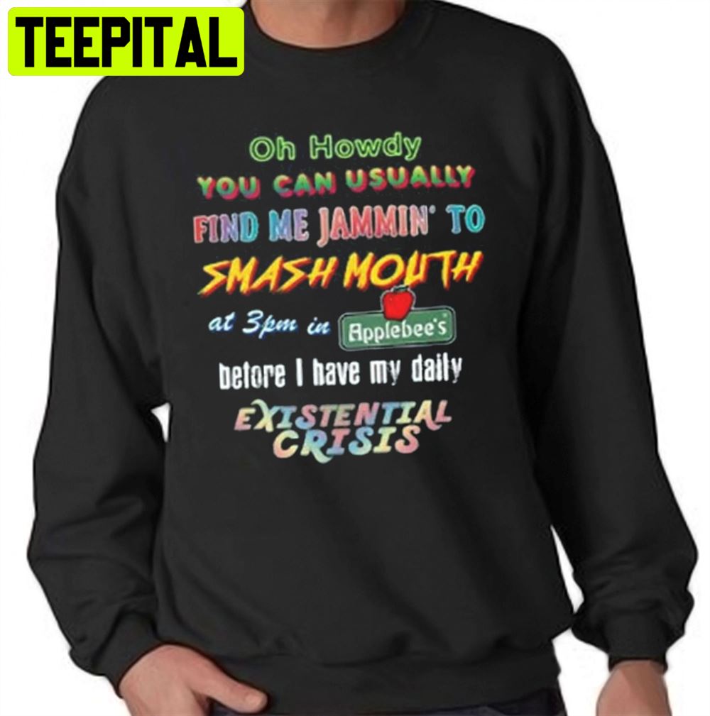 Oh Howdy You Can Uaually Find Me Jammin To Smash Mouth Unisex T-Shirt Oh Howdy You Can Uaually Find Me Jammin To Smash Mouth Unisex T-Shirt