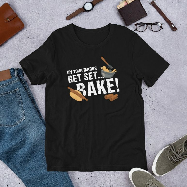 On Your Mark Get Set Bake Funny Baking Baker Fans Short-Sleeve Unisex T-Shirt On Your Mark Get Set Bake Funny Baking Baker Fans Short-Sleeve Unisex T-Shirt