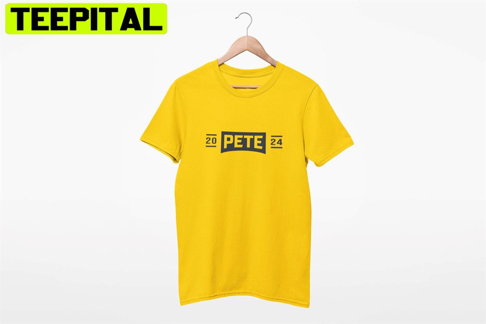 Pete Buttigieg Pete 2024 Unisex T-Shirt Pete Buttigieg Pete 2024 Unisex T-Shirt