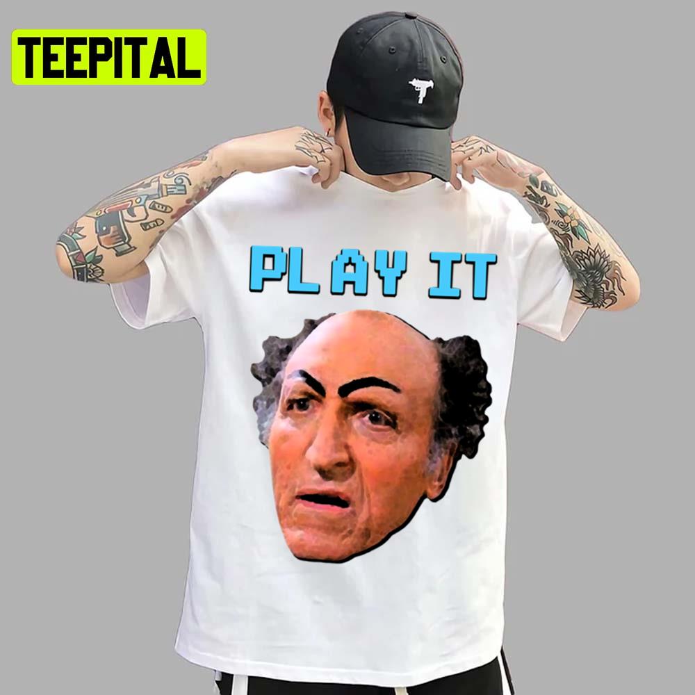 Play It Uncle Leo Jerry Seinfeld Unisex T-Shirt Play It Uncle Leo Jerry Seinfeld Unisex T-Shirt