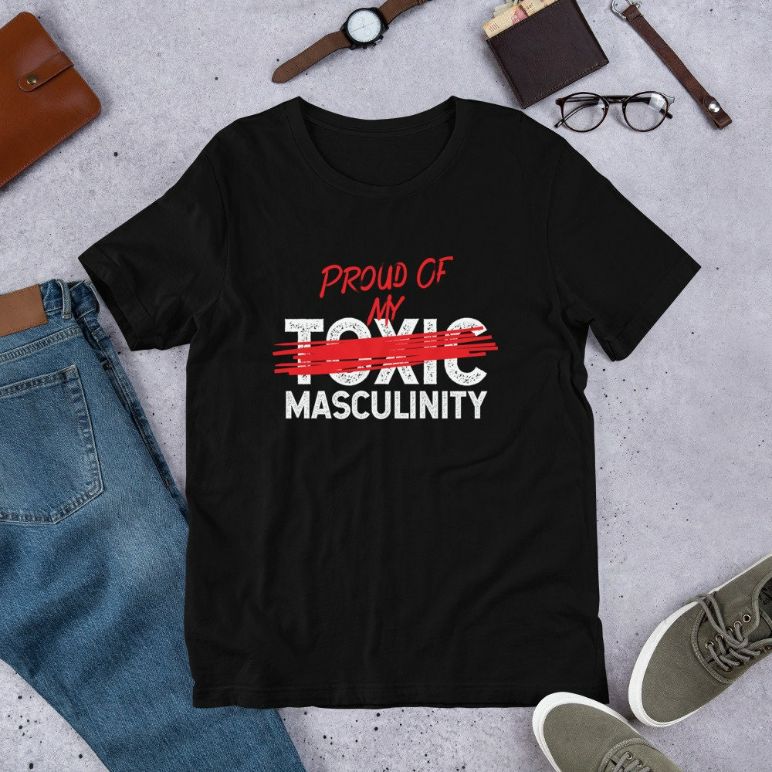 Proud Of My Masculinity Cool Mens T-Shirt Proud Of My Masculinity Cool Mens T-Shirt