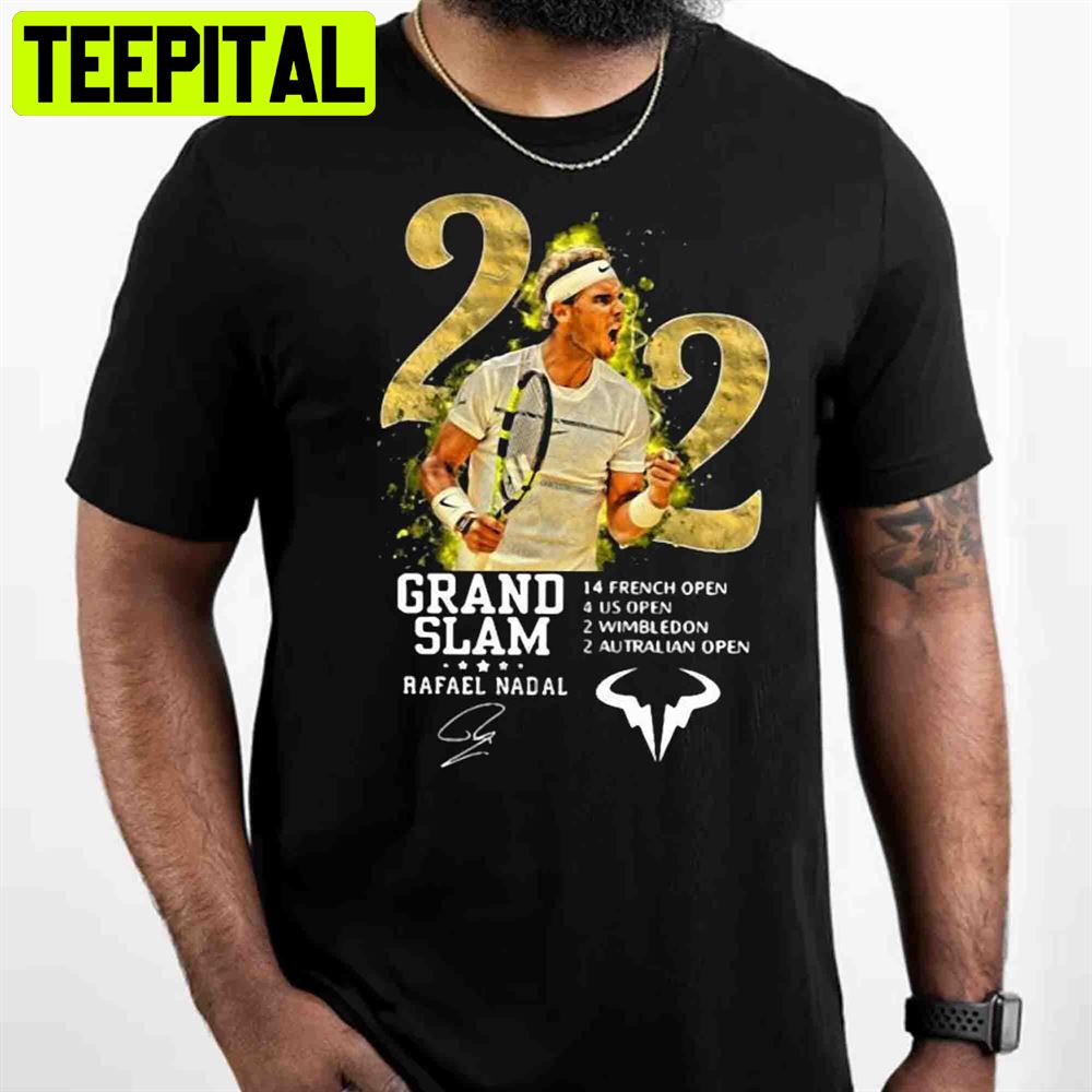 Rafael Nadal 22 Grand Slam Signature Tennis Unisex T-Shirt Rafael Nadal 22 Grand Slam Signature Tennis Unisex T-Shirt