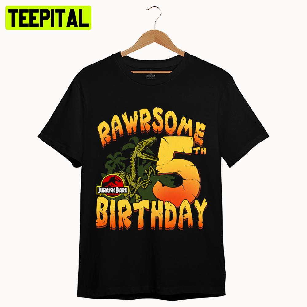 Rawrsome 5th Birthday Jurassic Park Unisex T-Shirt Rawrsome 5th Birthday Jurassic Park Unisex T-Shirt