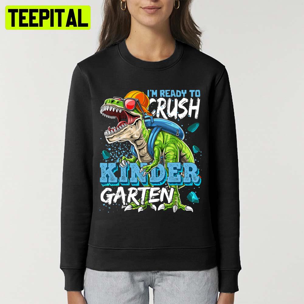 Ready To Crush Kindergarten Dinosaur Back To School Boys Unisex T-Shirt Ready To Crush Kindergarten Dinosaur Back To School Boys Unisex T-Shirt