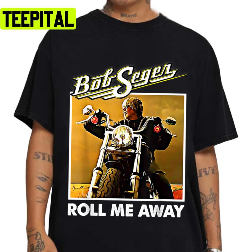 Roll Me Away Graphic Bob Art Seger Vaporwave Legends Music Bob Seger Unisex T-Shirt Roll Me Away Graphic Bob Art Seger Vaporwave Legends Music Bob Seger Unisex T-Shirt