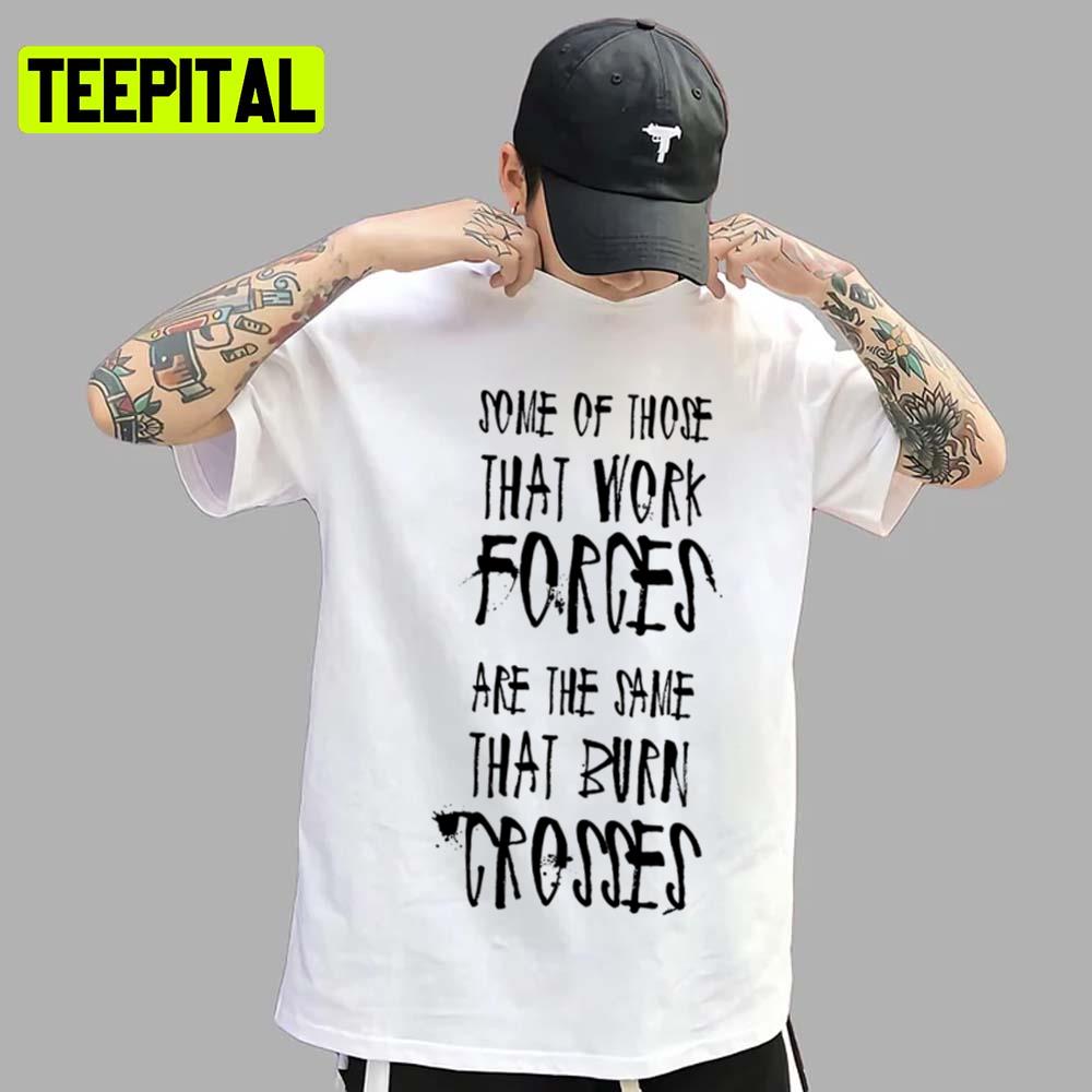 Some Of Those That Work Forces Unisex T-Shirt Some Of Those That Work Forces Unisex T-Shirt