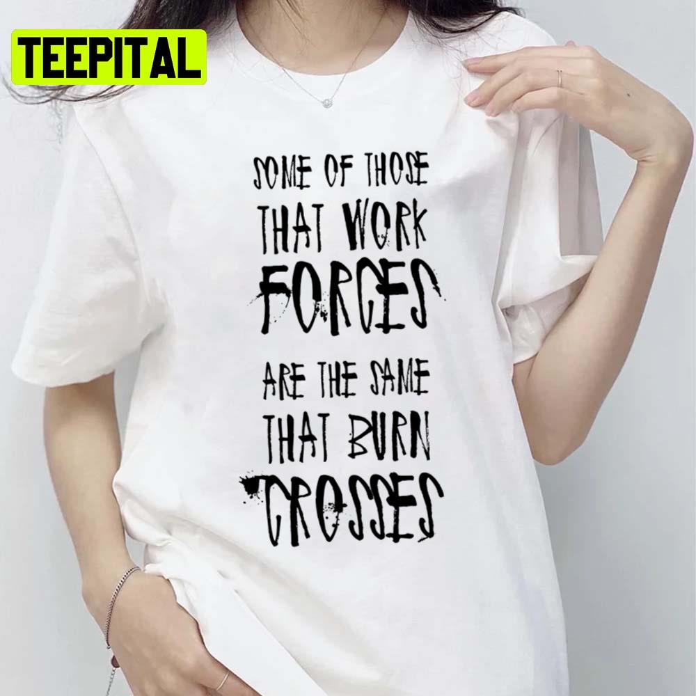 Some Of Those That Work Forces Unisex T-Shirt Some Of Those That Work Forces Unisex T-Shirt