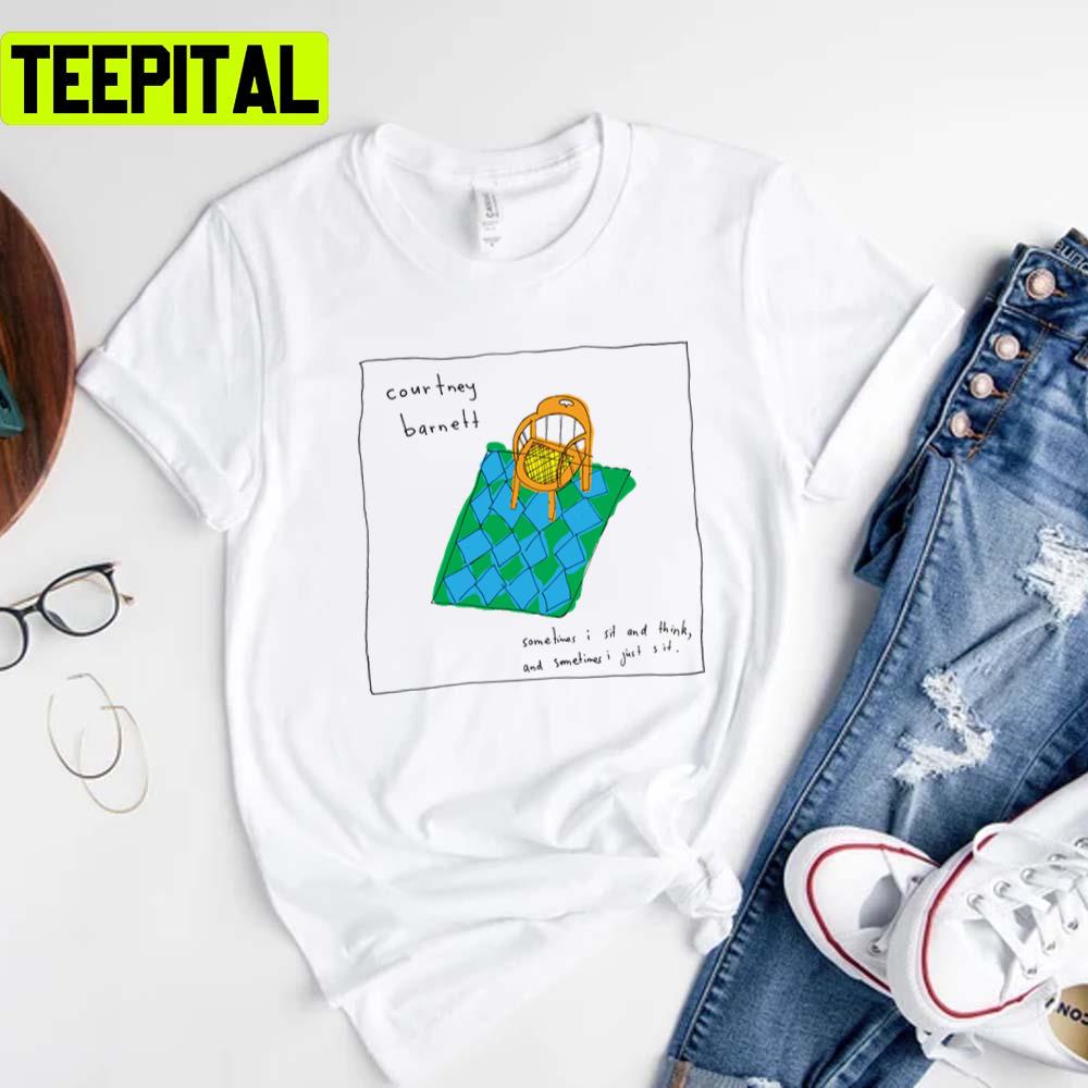 Sometimes I Sit Courtney Barnett Unisex T-Shirt Sometimes I Sit Courtney Barnett Unisex T-Shirt