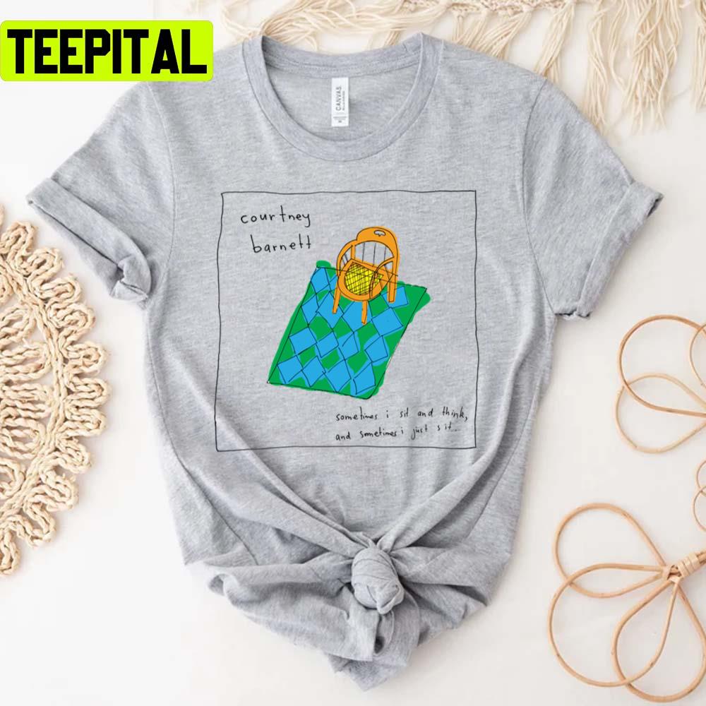 Sometimes I Sit Courtney Barnett Unisex T-Shirt Sometimes I Sit Courtney Barnett Unisex T-Shirt