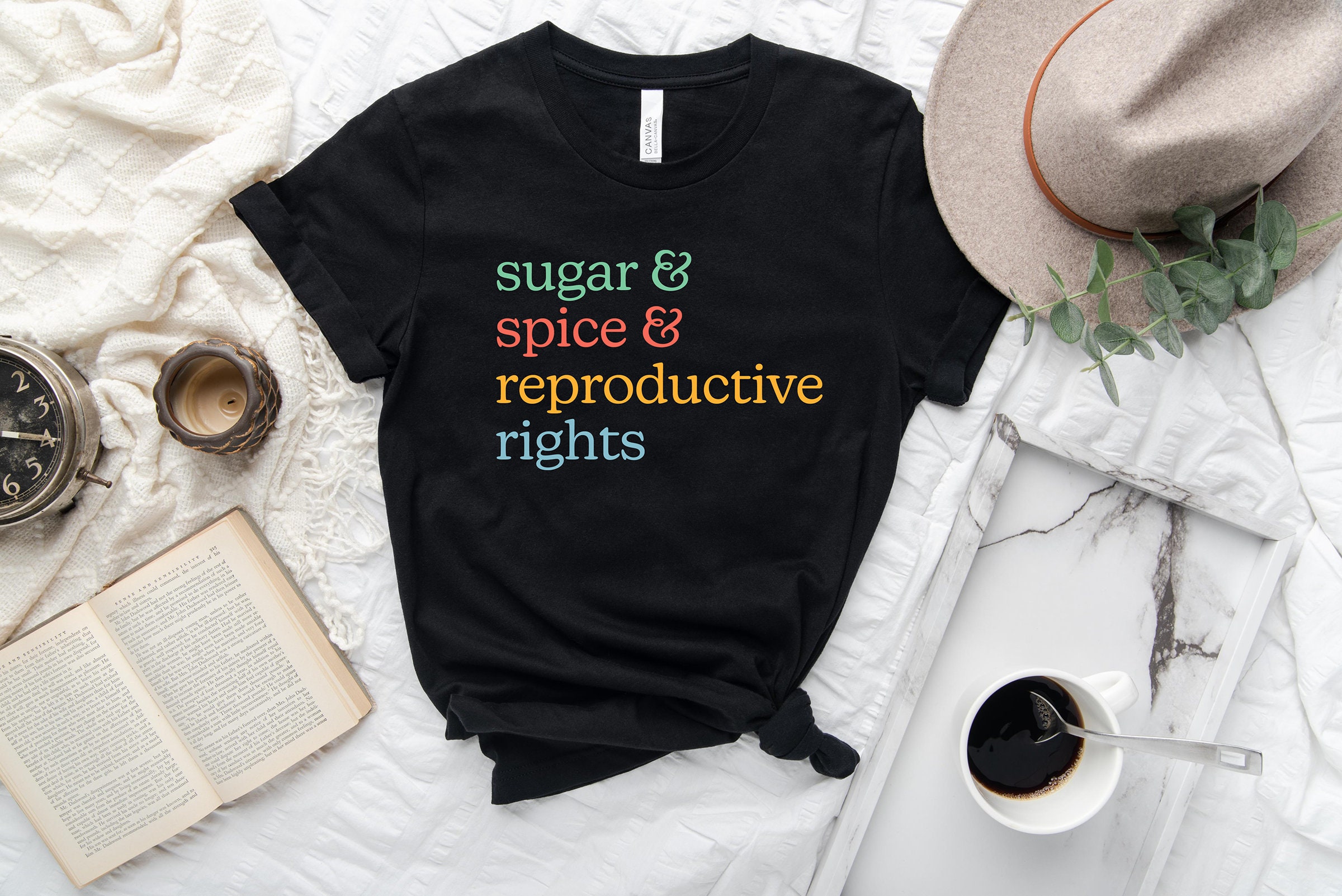 Sugar And Spice & Reproductive Rights Feminist Pro Choice Unisex T-Shirt Sugar And Spice & Reproductive Rights Feminist Pro Choice Unisex T-Shirt