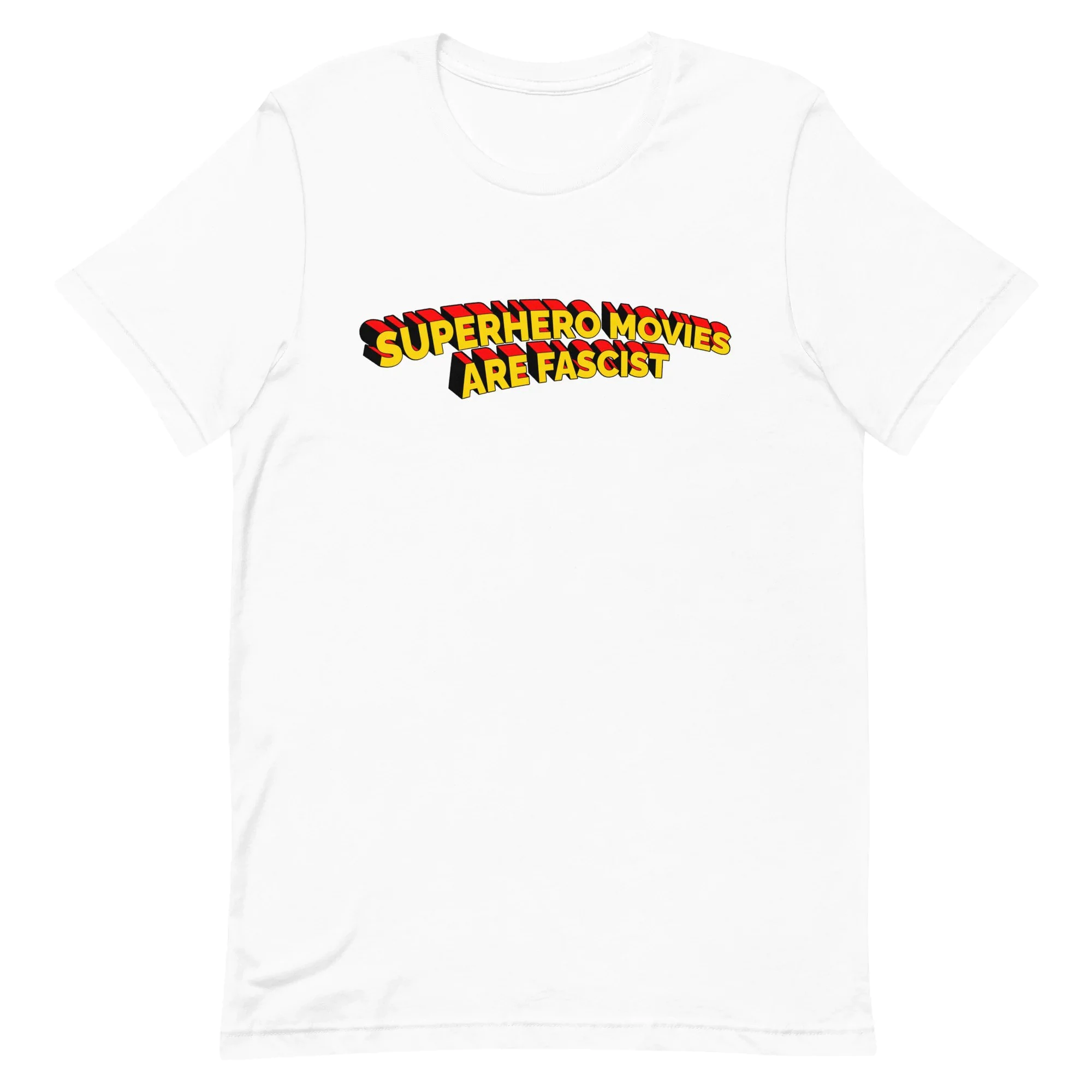 Superhero Movies Are Fascist Unisex T-Shirt Superhero Movies Are Fascist Unisex T-Shirt