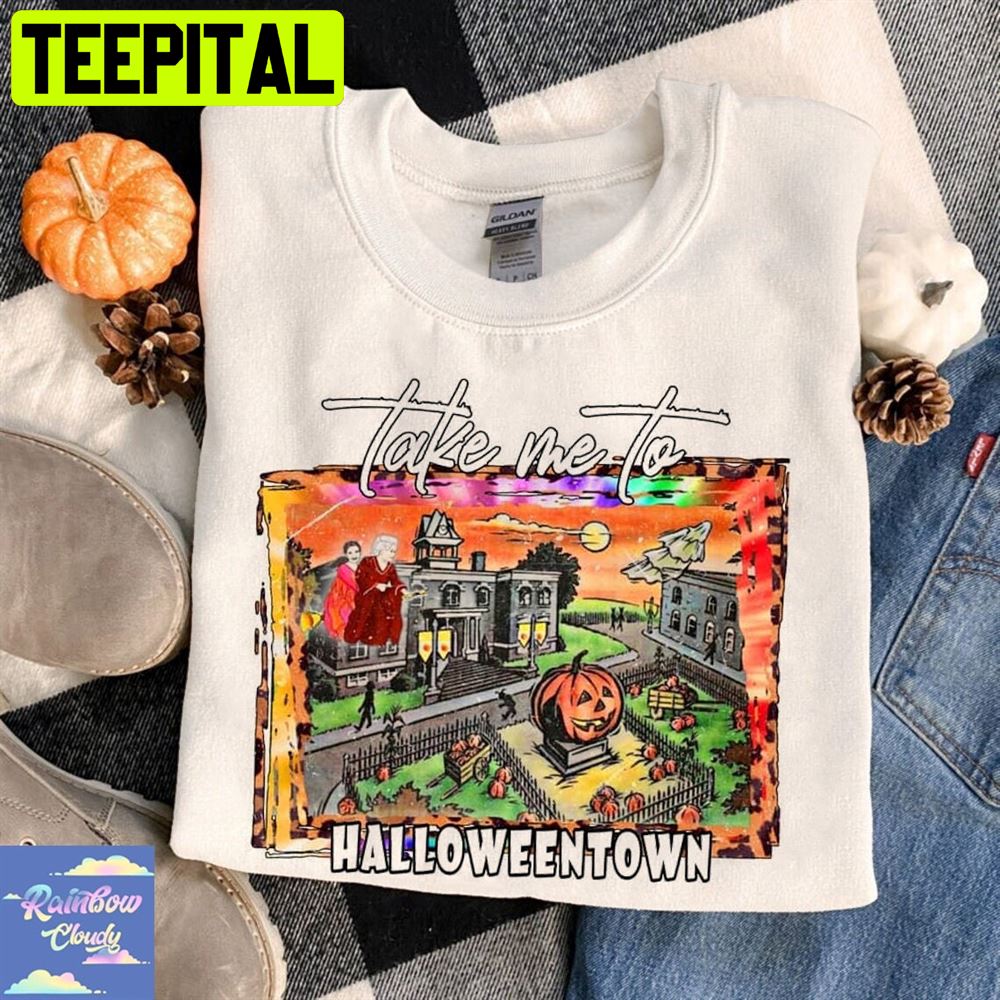Take Me To Halloweentown Unisex T-Shirt Take Me To Halloweentown Unisex T-Shirt