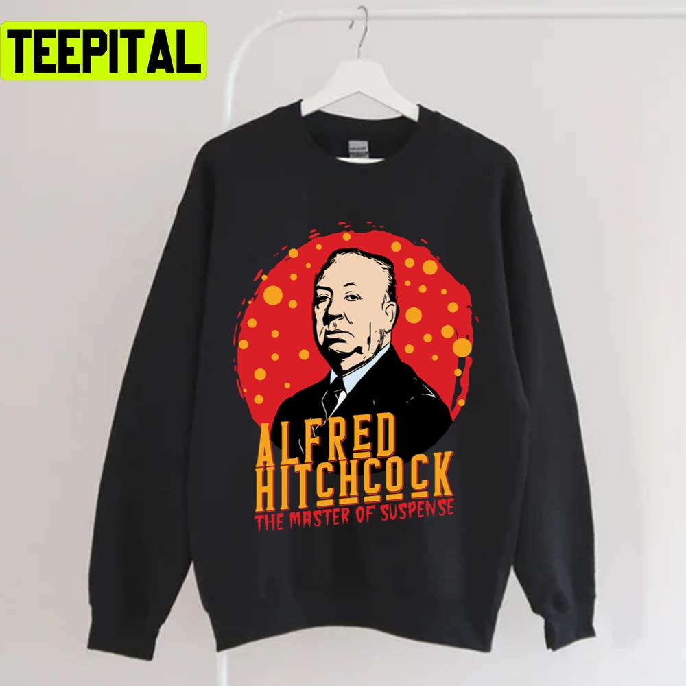 The Master Of Suspense Alfred Hitchcock Unisex T-Shirt The Master Of Suspense Alfred Hitchcock Unisex T-Shirt
