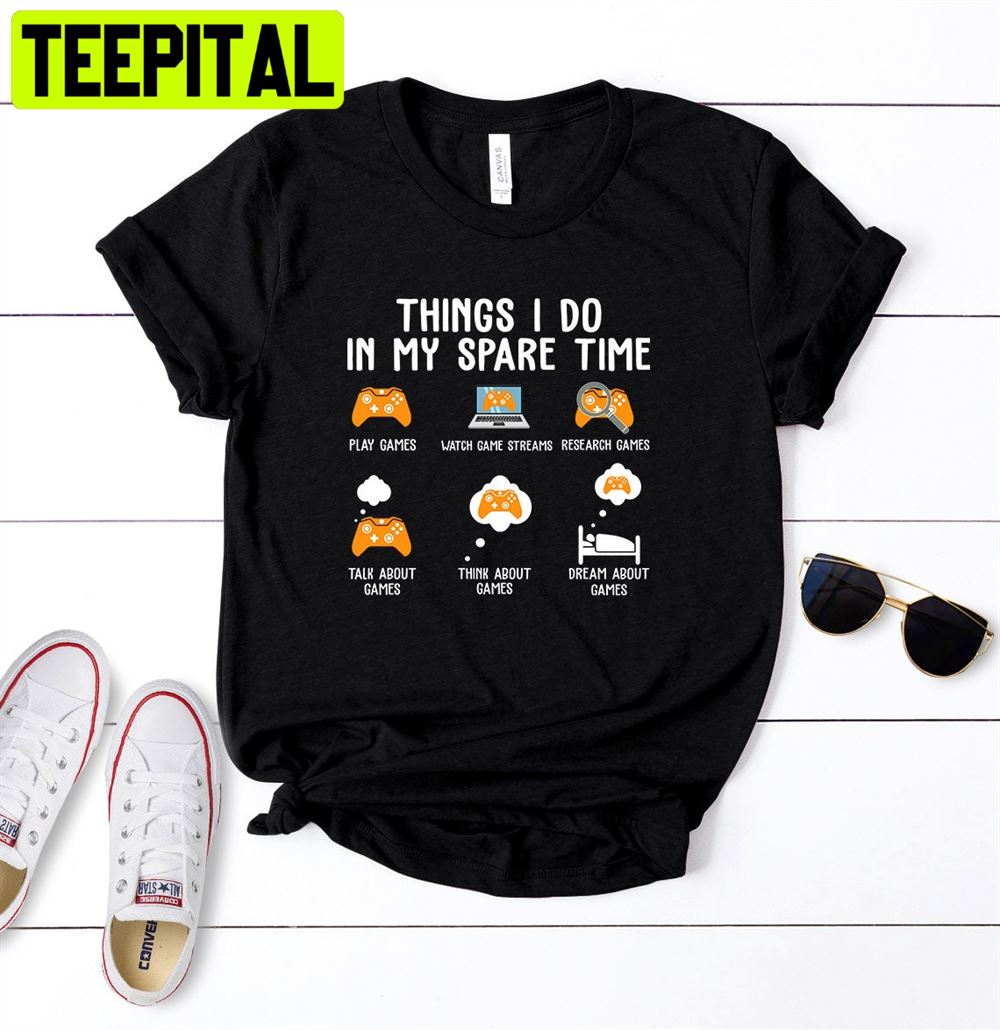 Things I Do In My Spare Time Unisex T-Shirt Things I Do In My Spare Time Unisex T-Shirt