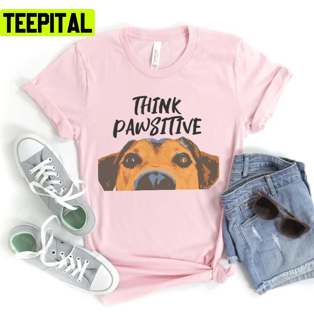 Think Pawsitive Lady And The Tramp Unisex T-Shirt Think Pawsitive Lady And The Tramp Unisex T-Shirt