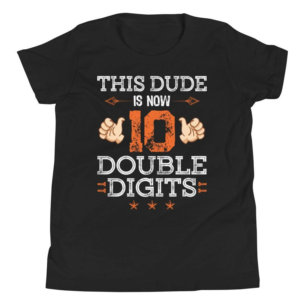 This Dude is Now Double Digits 10 Year Old 10th Birthday Gift Youth Short Sleeve T-Shirt This Dude is Now Double Digits 10 Year Old 10th Birthday Gift Youth Short Sleeve T-Shirt