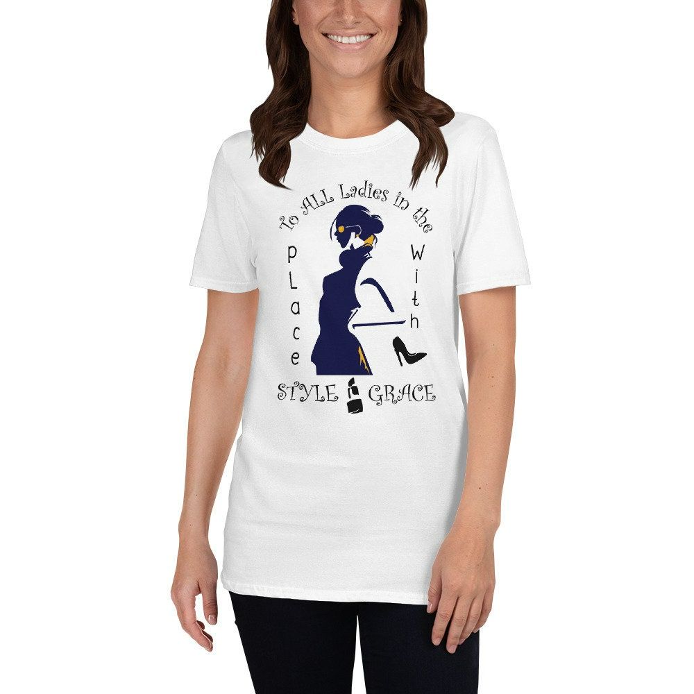 To All The Ladies In The Place With Style Grace Hiphop Short-Sleeve Unisex T-Shirt To All The Ladies In The Place With Style Grace Hiphop Short-Sleeve Unisex T-Shirt