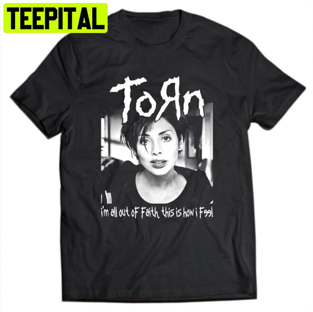 Torn I'm All Out Of Faith This Is How I Feel Unisex T-Shirt Torn I'm All Out Of Faith This Is How I Feel Unisex T-Shirt