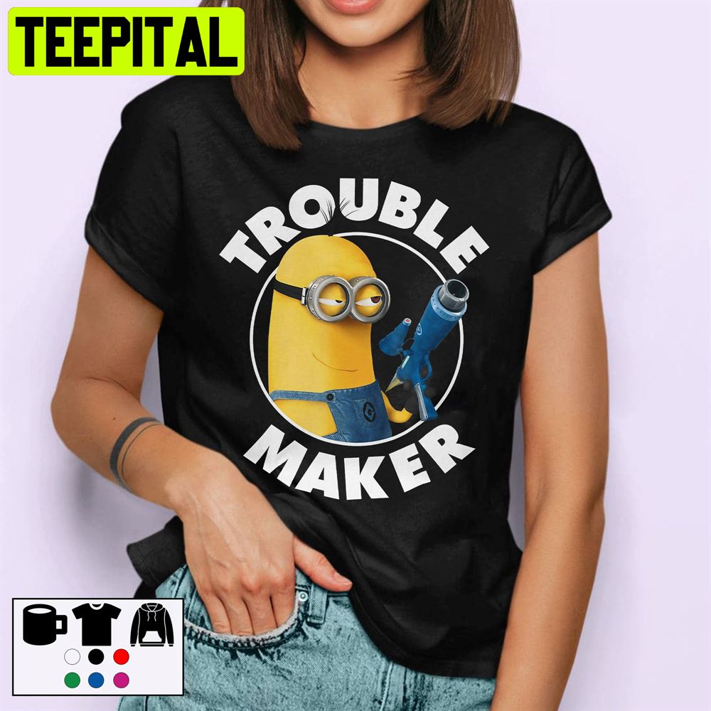 Trouble Maker Minion Banana Funny Unisex T-Shirt Trouble Maker Minion Banana Funny Unisex T-Shirt