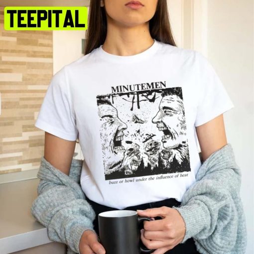 Under The Influence Of Heat Minutemen Unisex T-Shirt
