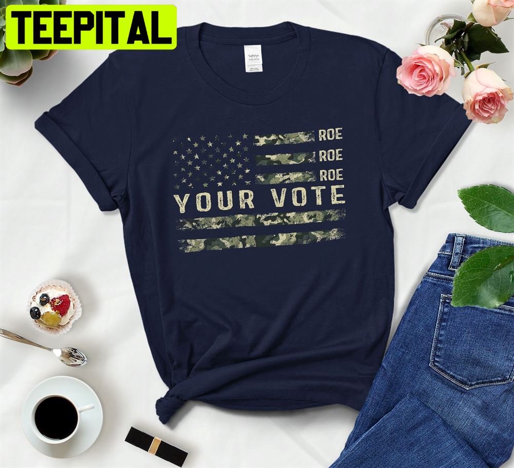 Usa Flag Roe Roe Roe Your Vote Pro-Choice Unisex T-Shirt Usa Flag Roe Roe Roe Your Vote Pro-Choice Unisex T-Shirt