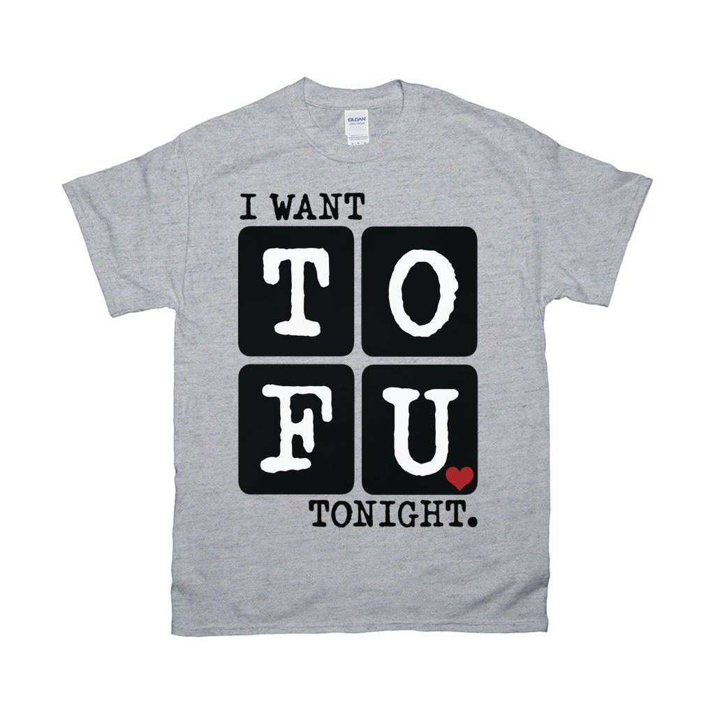 Vegan I Want Tofu Tonight Vegan Vegetarian Plant Based Food Quotes Unisex T-Shirt Vegan I Want Tofu Tonight Vegan Vegetarian Plant Based Food Quotes Unisex T-Shirt
