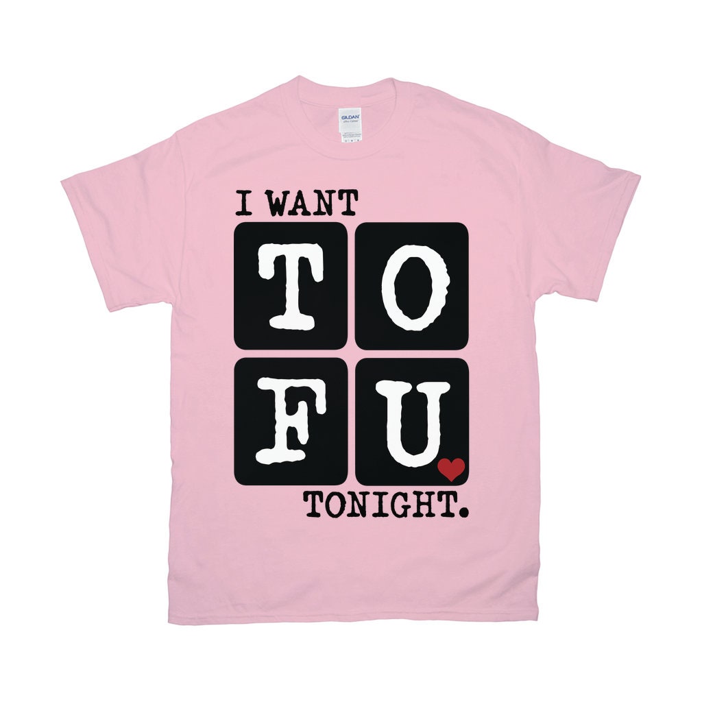 Vegan I Want Tofu Tonight Vegan Vegetarian Plant Based Food Quotes Unisex T-Shirt Vegan I Want Tofu Tonight Vegan Vegetarian Plant Based Food Quotes Unisex T-Shirt