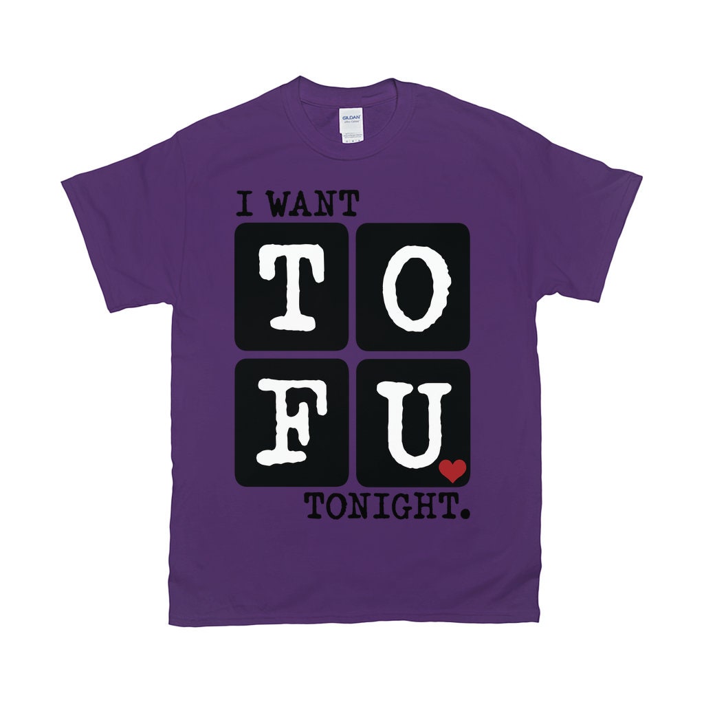 Vegan I Want Tofu Tonight Vegan Vegetarian Plant Based Food Quotes Unisex T-Shirt Vegan I Want Tofu Tonight Vegan Vegetarian Plant Based Food Quotes Unisex T-Shirt