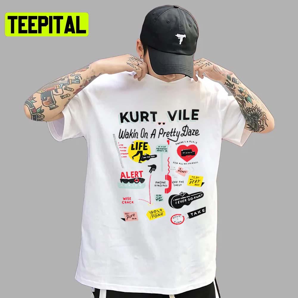 Wakin On A Pretty Daze I Need That Kurt Vile Unisex T-Shirt Wakin On A Pretty Daze I Need That Kurt Vile Unisex T-Shirt