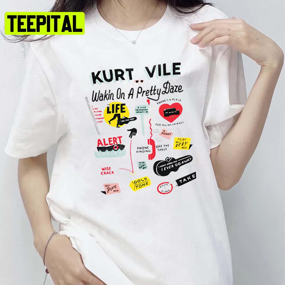 Wakin On A Pretty Daze I Need That Kurt Vile Unisex T-Shirt Wakin On A Pretty Daze I Need That Kurt Vile Unisex T-Shirt