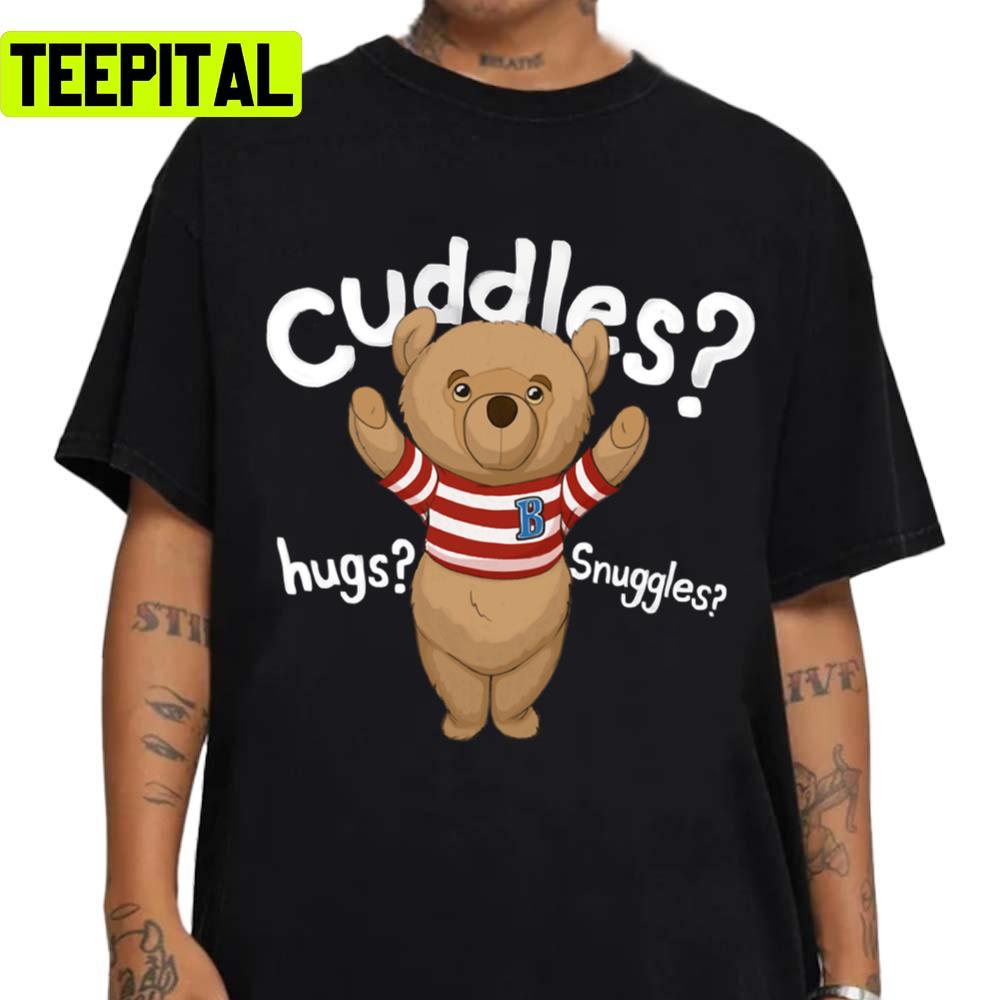 Wanna Cuddles Hugs Ted Bear Unisex T-Shirt Wanna Cuddles Hugs Ted Bear Unisex T-Shirt