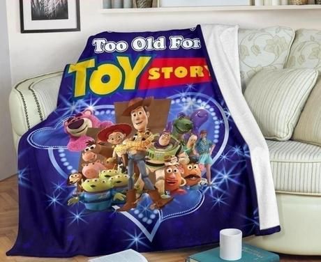 We Are Never Too Old For Toy Story Best Seller Fleece Blanket Throw Blanket Gift We Are Never Too Old For Toy Story Best Seller Fleece Blanket Throw Blanket Gift