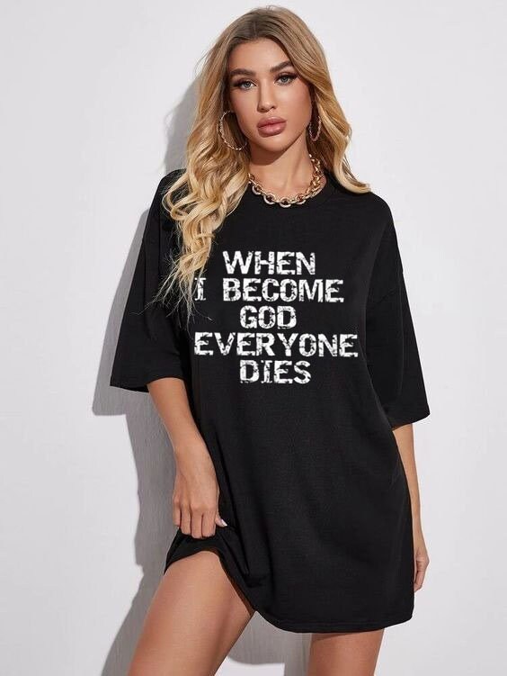 When I Become God Everyone Dies T- Unisex T-Shirt When I Become God Everyone Dies T- Unisex T-Shirt