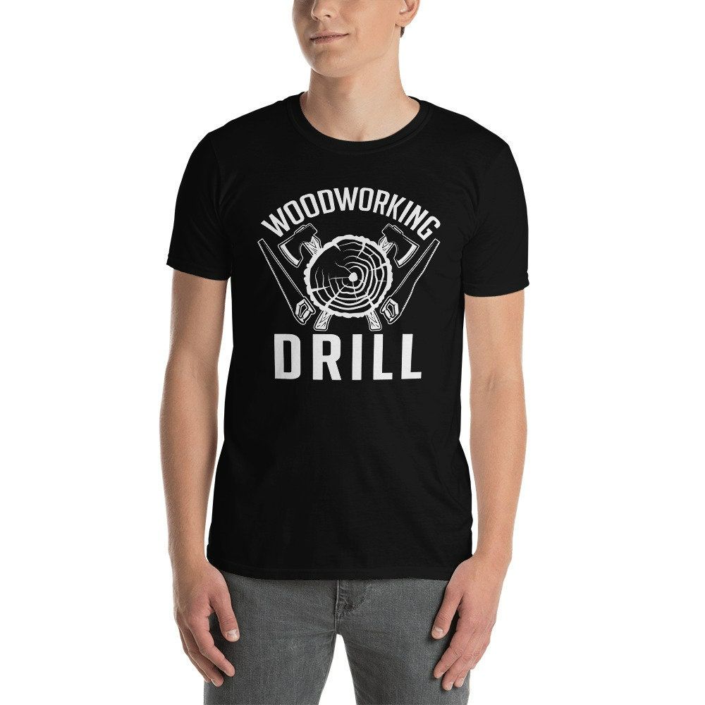 Woodworking Drill Unisex T-Shirt Woodworking Drill Unisex T-Shirt