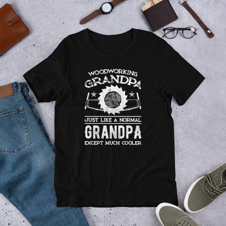 Woodworking Grandpa Just Like A Normal Funny T-Shirt Woodworking Grandpa Just Like A Normal Funny T-Shirt