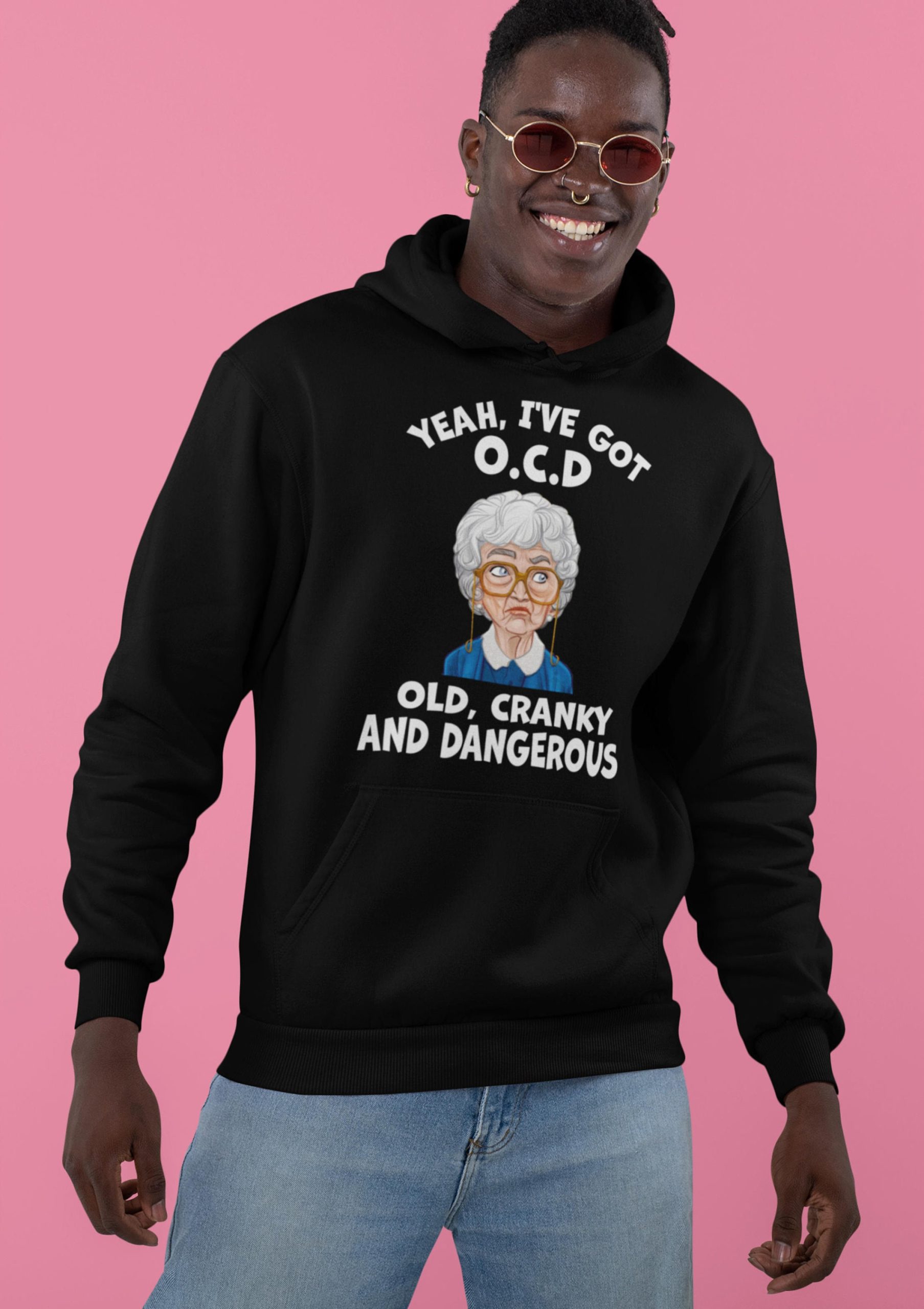 Yeah I've Got Ocd Old Cranky And Dangerous Funny The Golden Girls 90s Movie Unisex T-Shirt Yeah I've Got Ocd Old Cranky And Dangerous Funny The Golden Girls 90s Movie Unisex T-Shirt