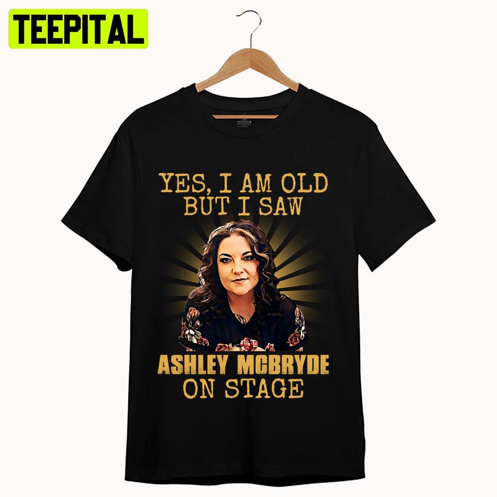 Yes Im Old But I Saw Mcbryde On Stage Signature 2022 Illustration Unisex T-Shirt Yes Im Old But I Saw Mcbryde On Stage Signature 2022 Illustration Unisex T-Shirt
